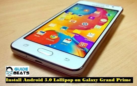 Install Android 5.0 Lollipop on Galaxy Grand Prime