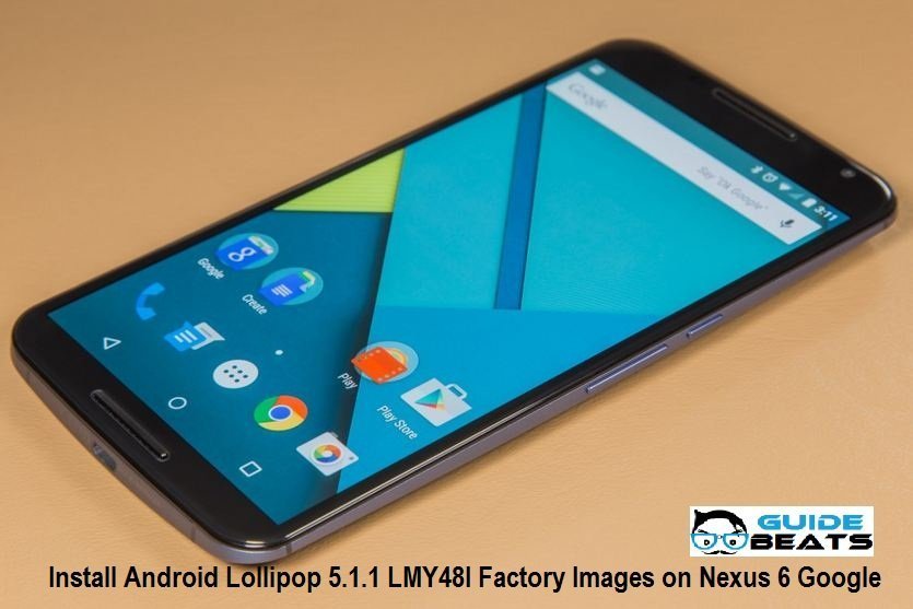 How to Install Android Lollipop 5.1.1 LMY48I Factory Images on Nexus 6 Google