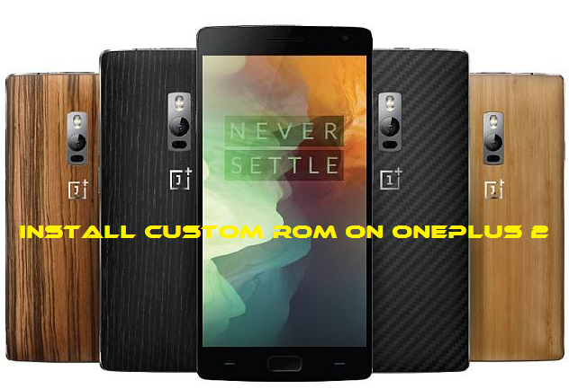 Guide to Install Custom ROM on Oneplus 2