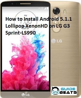 How to Install Android 5.1.1 Lollipop XenonHD on LG G3 Sprint-LS990