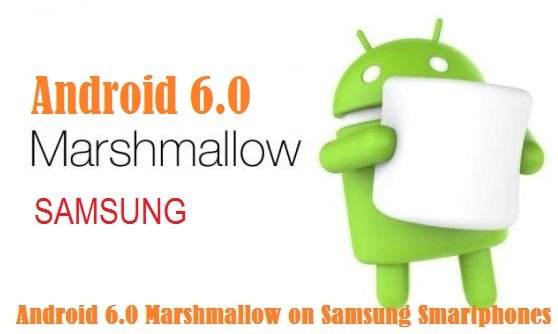 Android 6.0 Marshmallow on Samsung Smartphones