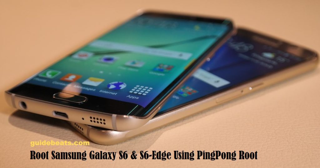 Root Samsung Galaxy S6 & S6-Edge Using PingPong Root