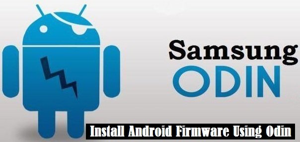 Install Android Firmware Using Odin