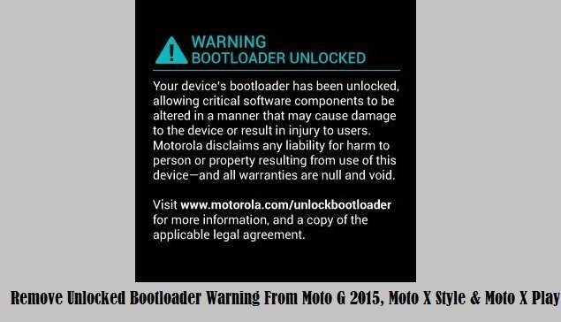 Remove Unlocked Bootloader Warning From Moto G 2015, Moto X Style & Moto X Play