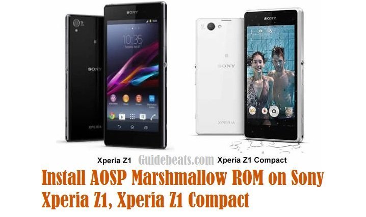 Install AOSP Marshmallow ROM on Sony Xperia Z1, Xperia Z1 Compact