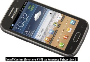 install Custom Recovery CWM on Samsung Galaxy Ace 2