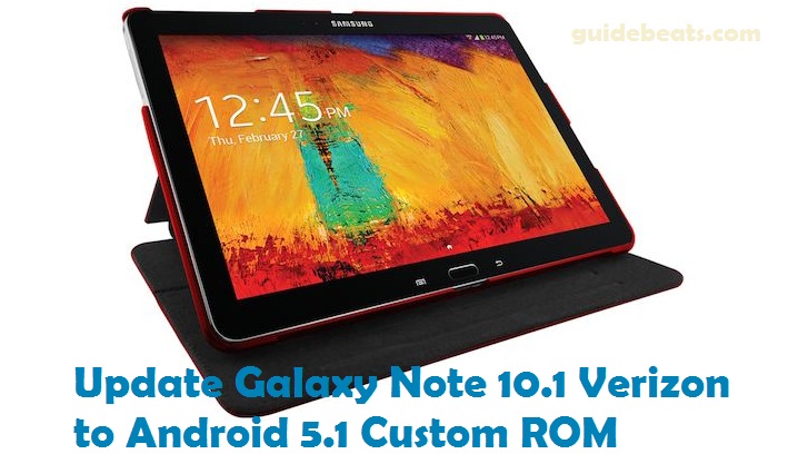 Update Galaxy Note 10.1 Verizon to Android 5.1 Custom ROM