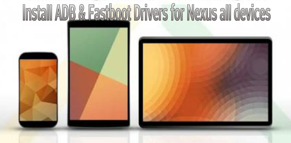 ADB & Fastboot Drivers for Nexus