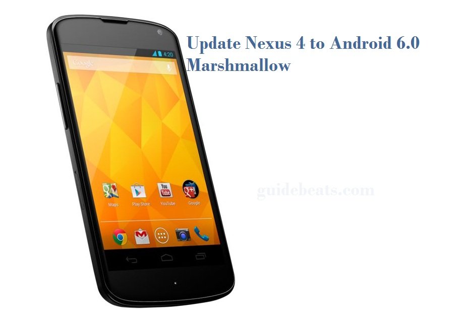 Update Nexus 4 to Android 6.0 Marshmallow