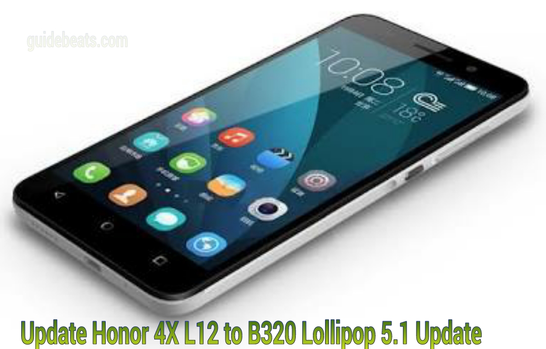 Guide to Update Honor 4X L12 on B320 Lollipop 5.1.1 Firmware