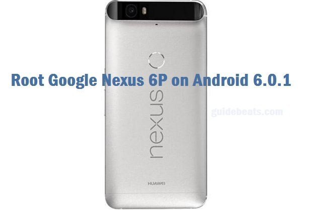 root Google Nexus 6P on Android 6.0.1