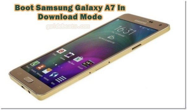 boot Samsung Galaxy A7 in Download Mode all variants