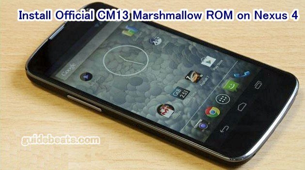 Install Official CM13 Marshmallow ROM on Nexus 4