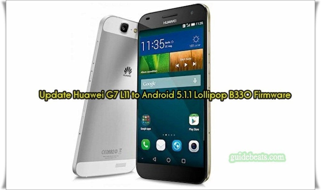 Update Huawei G7 L11 to Android 5.1.1 Lollipop
