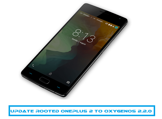 Guide to Update Rooted Oneplus 2 to OxygenOS 2.2.0 OTA Update