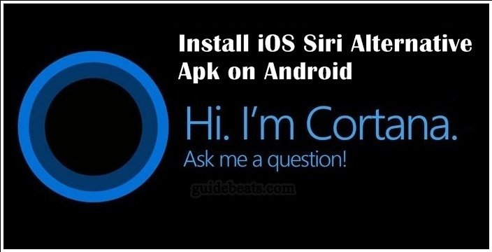 Install iOS Siri Alternative Apk on Android Smartphones