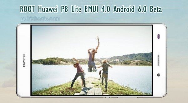 ROOT Huawei P8 Lite EMUI 4.0 Android 6.0 Beta