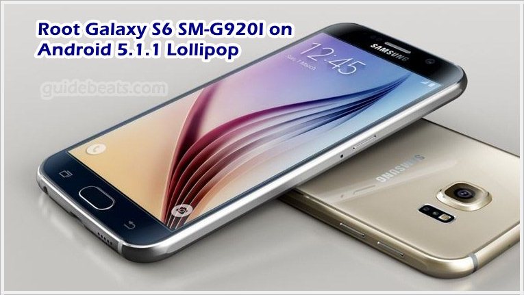 Root Galaxy S6 SM-G920I on Android 5.1.1 Lollipop