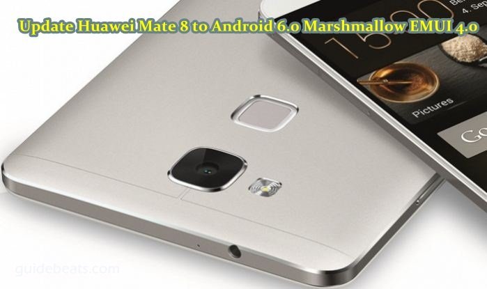 Update Huawei Mate 8 to Android 6.0 Marshmallow EMUI 4.0 B152 firmware