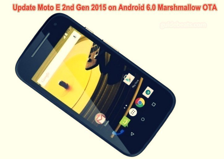 Update Moto E 2nd Gen 2015 on Android 6.0 Marshmallow OTA