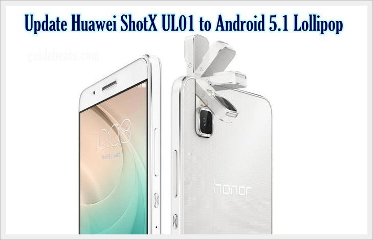 Update Huawei ShotX UL01 to Android 5.1 Lollipop B130 OTA