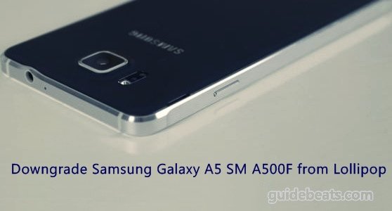 Downgrade Samsung Galaxy A5 SM A500F from Lollipop 5.0.2 to KitKat 4.4.4