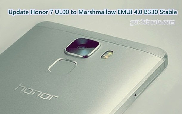 Update Honor 7 UL00 to Marshmallow EMUI 4.0 B330 Stable Firmware