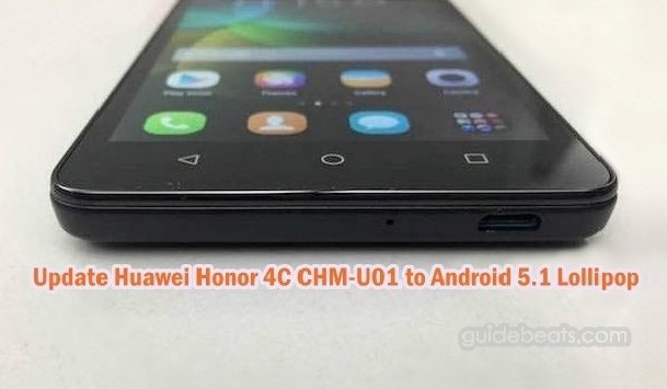 Update Huawei Honor 4C CHM-U01 to Android 5.1 Lollipop B310 Firmware