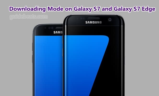 Downloading Mode on Galaxy S7 and Galaxy S7 Edge