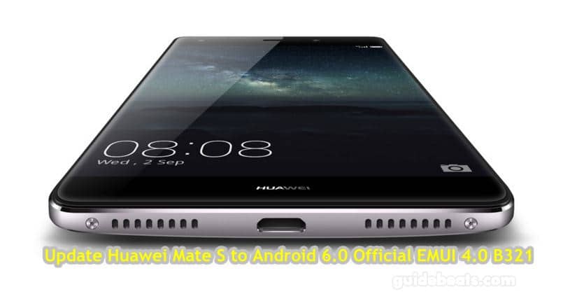 Update Huawei Mate S to Android 6.0 Official EMUI 4.0 B321