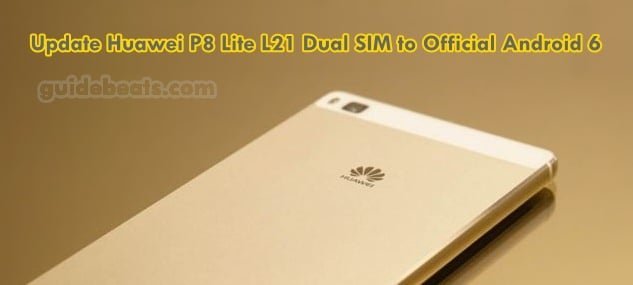 Upgrade Huawei P8 Lite L21 Dual SIM to Official Android 6.0 EMUI 4.0 B550