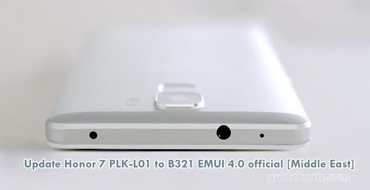 Update Huawei Honor 7 PLK-L01 to B321 EMUI 4.0 official Marshmallow Full Firmware [Middle East]