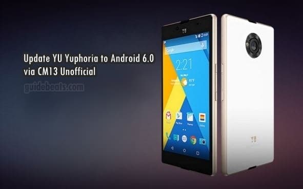 Update YU Yuphoria to Android 6.0 Marshmallow Custom ROM via CM13