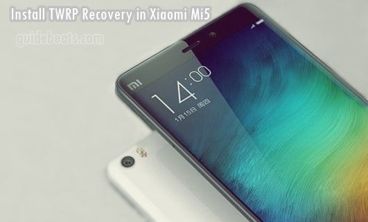 Xiaomi Mi5 TWRP Custom Recovery Installation Guide