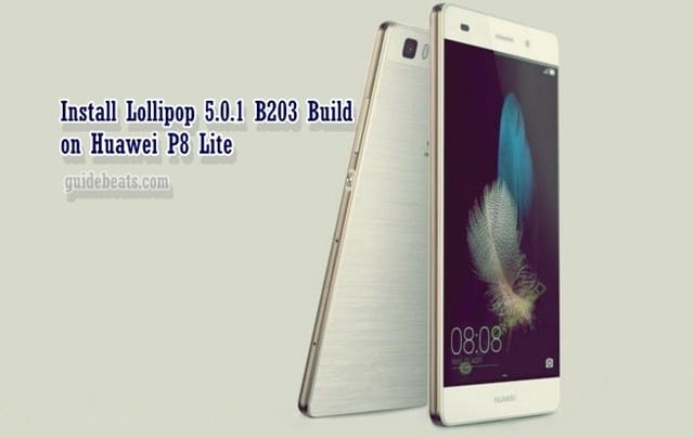 Install B203 Lollipop 5.0.1 Build on Huawei P8 Lite ALE-L21