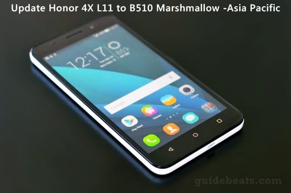 Update Honor 4X Che2 L11 to B510 EMUI 4.0 Marshmallow Firmware -Asia Pacific