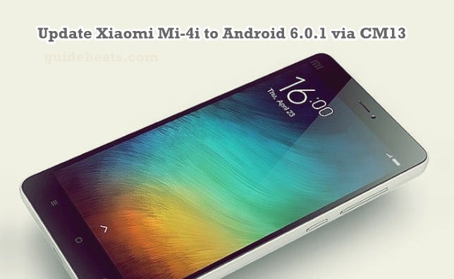 Update Xiaomi Mi-4i to Android 6.0.1 via CM13 Custom ROM