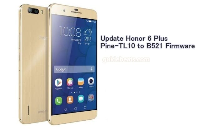 Update Honor 6 Plus Pine-TL10 to Android 6.0 B521 EMUI 4.0 Firmware [Europe]