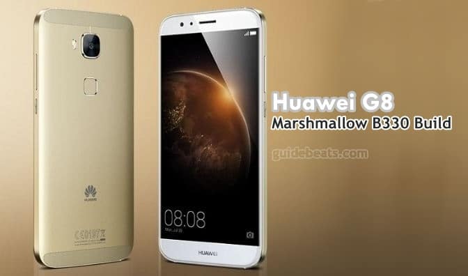 Update Huawei G8 RIO-L01 to Marshmallow B330 Build [Russia]