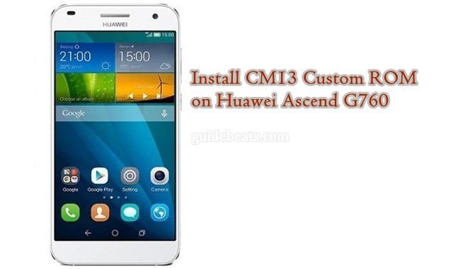 Download and Install Huawei Ascend G760 CM13 Custom ROM