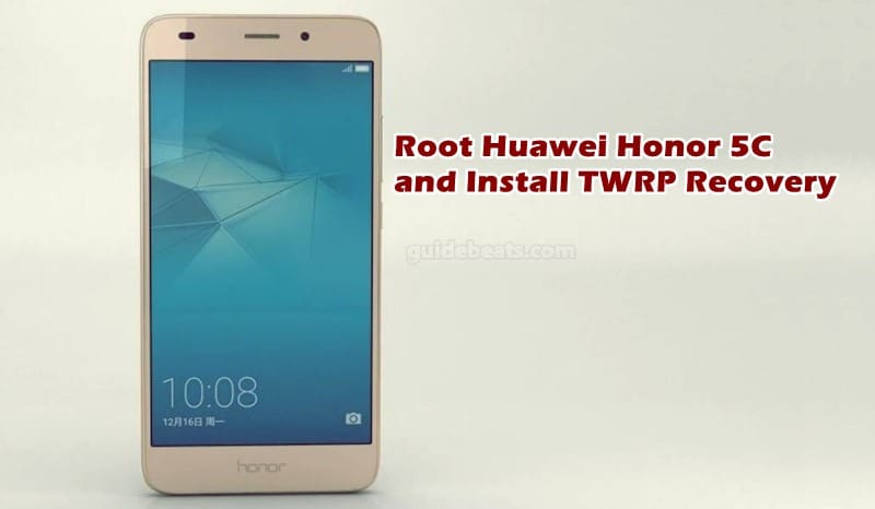 Root Huawei Honor 5C via SuperSU and Install TWRP Custom Recovery