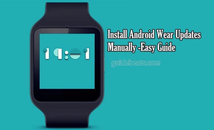 Install Android Wear Updates Manually on Huawei, Sony, Asus and other SmartWatch