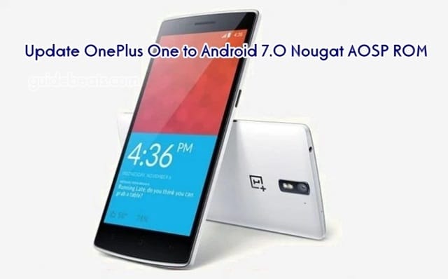 Update OnePlus One to Android 7.0 Nougat AOSP ROM