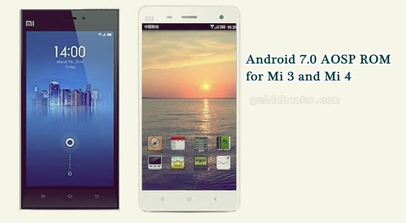 Download and Install Android 7.0 Nougat AOSP ROM on Mi 3 and Mi 4