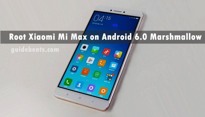 Guide to Root Xiaomi Mi Max on Android 6.0 Marshmallow