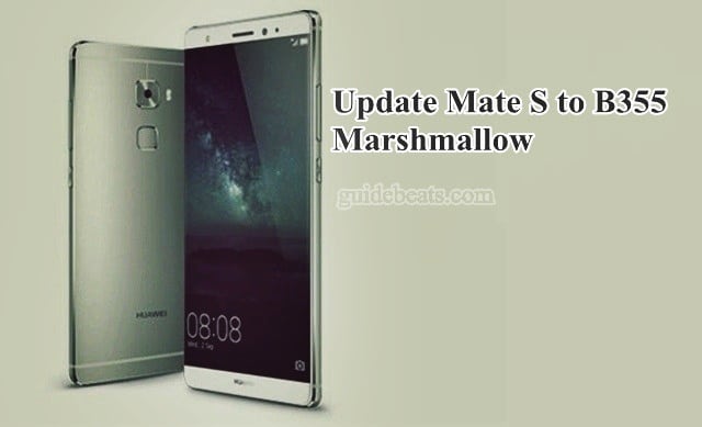Update Huawei Mate S CRR L00/ L13/ UL20 to B355 Marshmallow