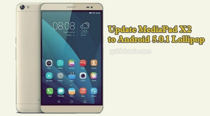 Update MediaPad X2 GEM-701L to Android 5.0.1 Lollipop B005 EMUI 3.1 Firmware [Europe]