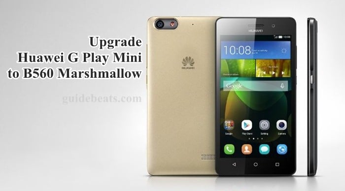 Upgrade Huawei G Play Mini to EMUI 4.0 B560 Marshmallow Firmware [Middle East/Africa]