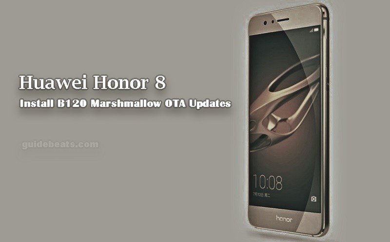 Install Huawei Honor 8 B120 Marshmallow OTA Updates [FRD-L09]