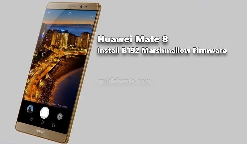 Install Huawei Mate 8 B192 Marshmallow Firmware